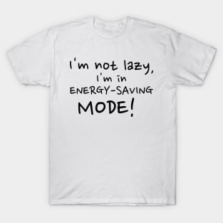 Energy saving mode T-Shirt